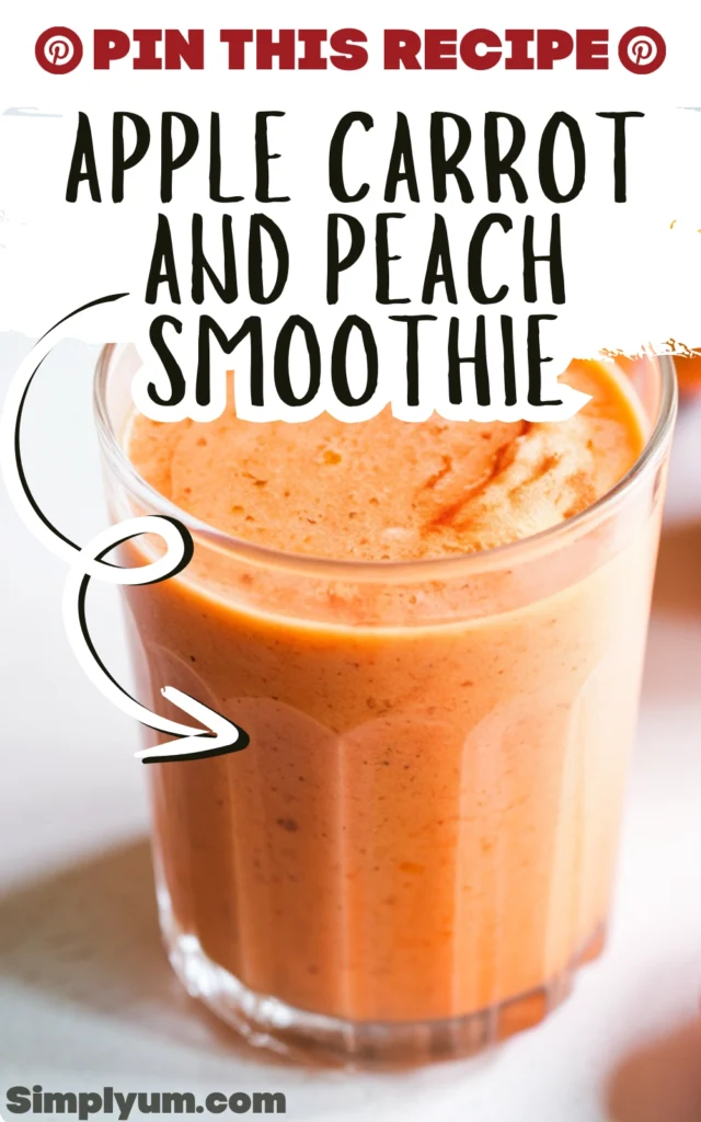 Apple Carrot and Peach Smoothie